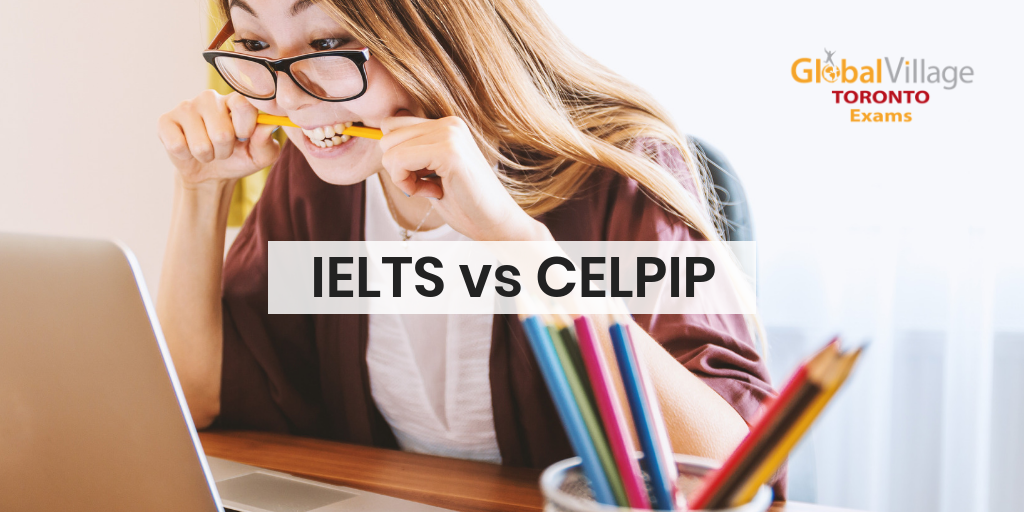 Which test to take IELTS or CELPIP